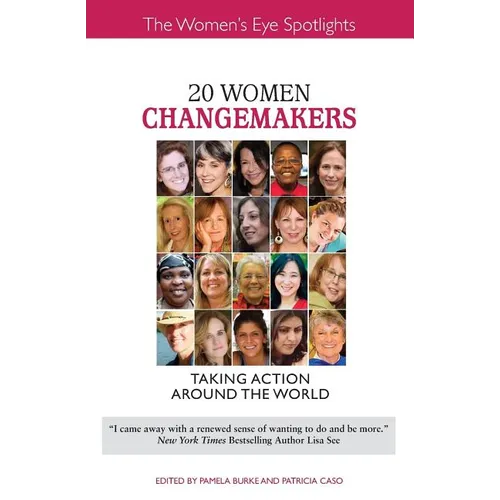20 Women Changemakers: Taking Action Around the World