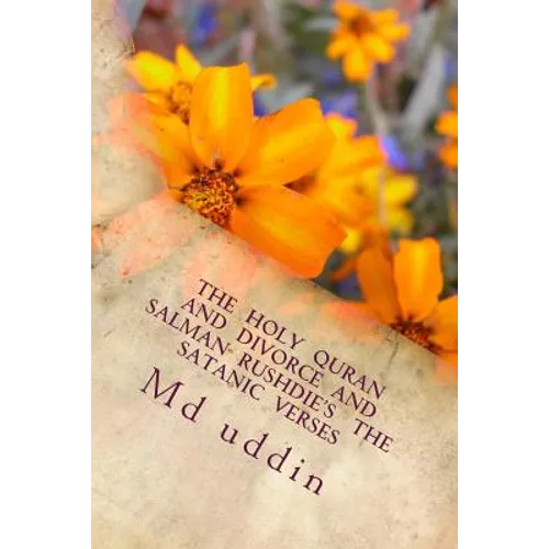 The Holy Quran and Divorce and Salman Rushdie's The satanic verses: The Holy Quran and human understandings.