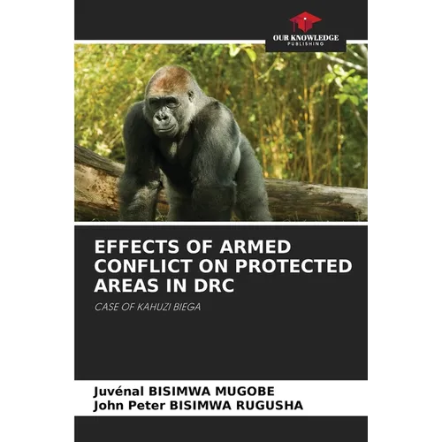 Effects of Armed Conflict on Protected Areas in Drc