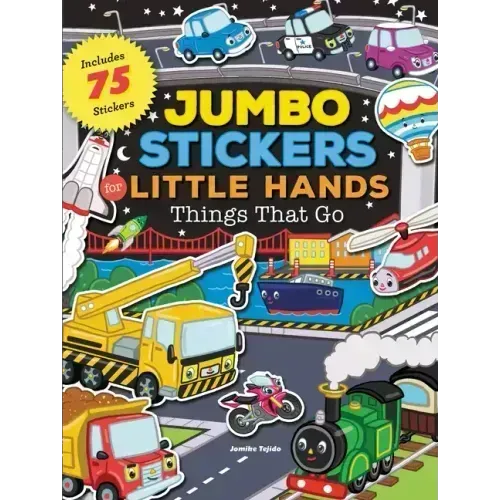 Jumbo Stickers for Little Hands: Things That Go: Includes 75 Stickers