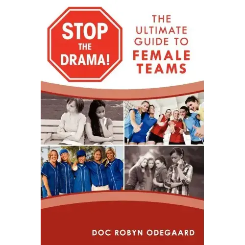 Stop the Drama! the Ultimate Guide to Female Teams