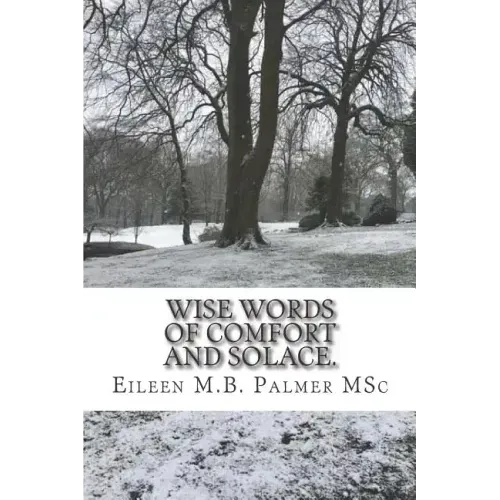 Wise Words of Comfort and Solace: Transformational Guided Imagery to Help and Heal.