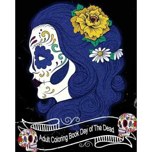 Adult Coloring Book Day of The Dead: Gorgeous Skull Drawings 50 High Quality Designs (Perfect for Skull Lovers) (Black Marble Soft Cover)