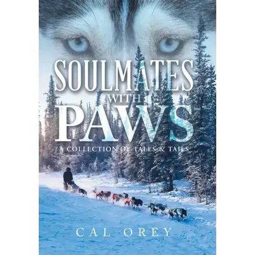 Soulmates with Paws: A Collection of Tales & Tails