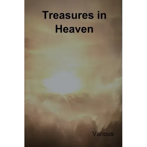 Treasures in Heaven: Fifteenth Book of the Faith Promoting Series