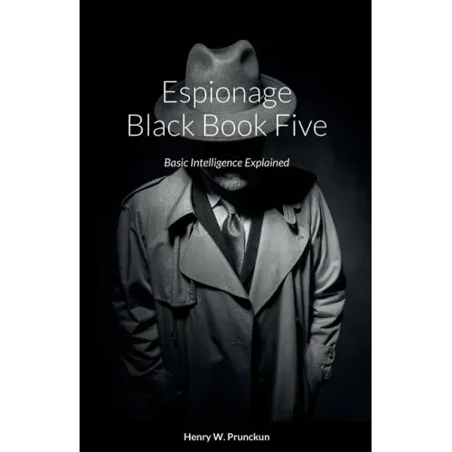 Espionage Black Book Five: Basic Intelligence Explained