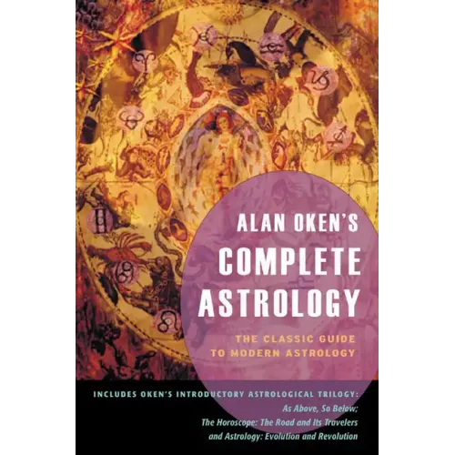 Alan Oken's Complete Astrology: The Classic Guide to Modern Astrology