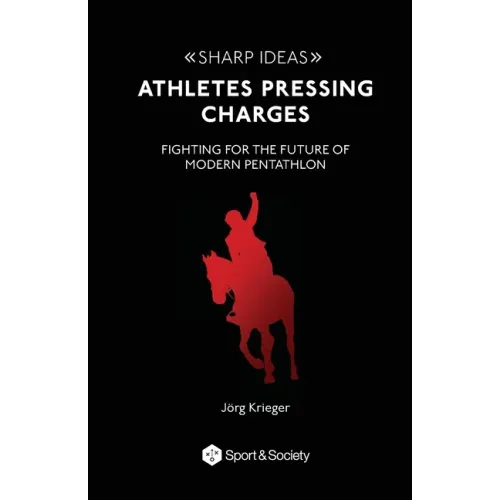 Athletes pressing charges: Fighting for the future of modern pentathlon