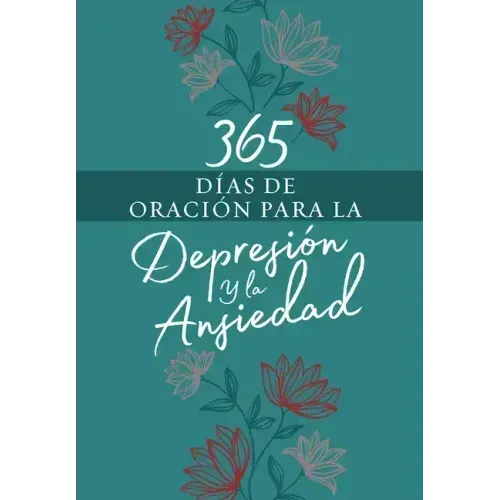 365 Días de Oración Para La Depresión Y La Ansiedad