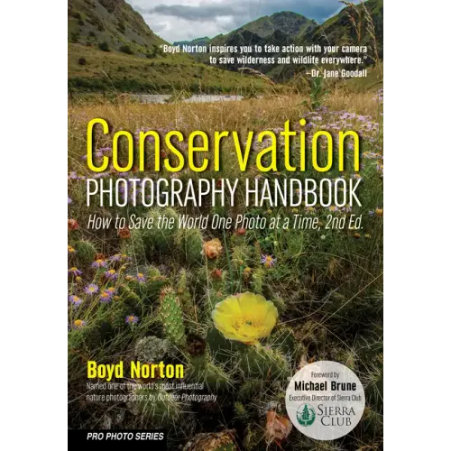 Conservation Photography Handbook: How to Save the World One Photo at a Time
