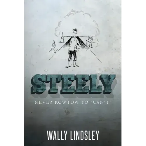 Steely: Never Kowtow to "Can't"