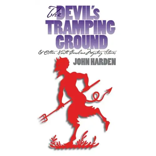 The Devil's Tramping Ground and Other North Carolina Mystery Stories