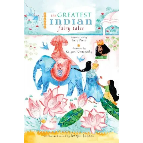 The Greatest Indian Fairy Tales