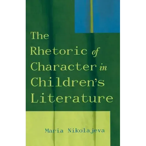 The Rhetoric of Character in Children's Literature