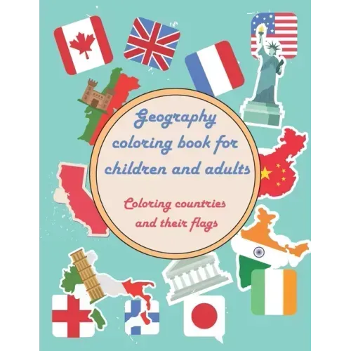 Geography coloring book for children and adults - Coloring countries and their flags: Large fun geography vacation book to learn - 24 pages to color i