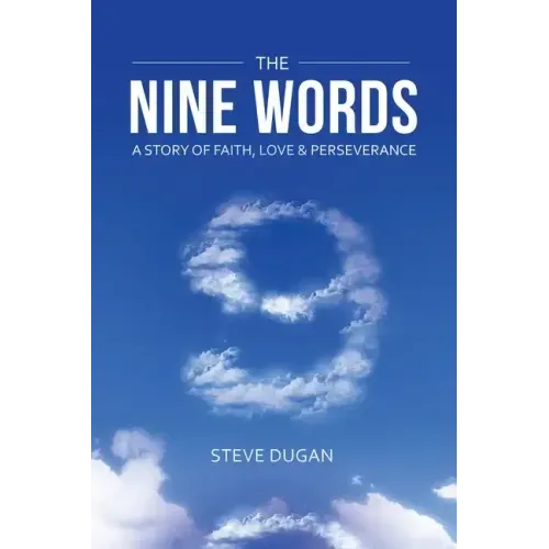 The Nine Words: A Story of Faith, Love & Perseverance