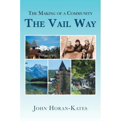 The Making of a Community - The Vail Way
