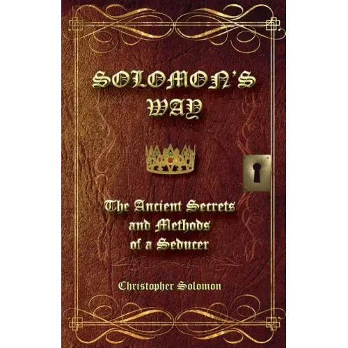 Solomon's Way; The Ancient Secrets and Methods of a Seducer
