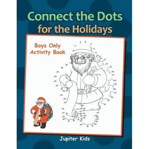 Connect the Dots for the Holidays Boys Only Activity Book