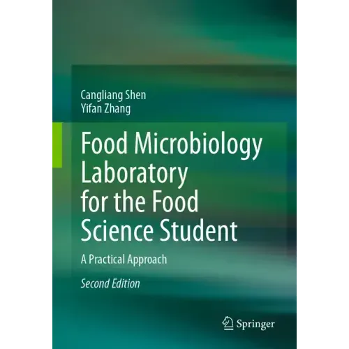 Food Microbiology Laboratory for the Food Science Student: A Practical Approach