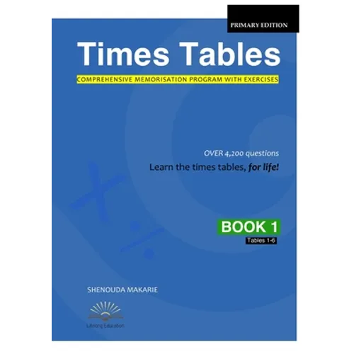 Times Tables (Book 1): Comprehensive Memorisation Program with Exercises Tables 1-6