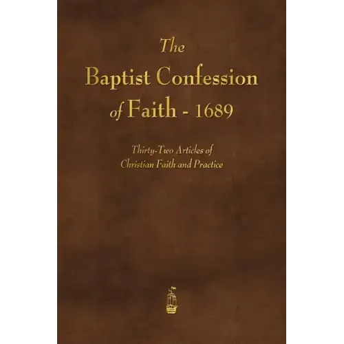 The Baptist Confession of Faith 1689