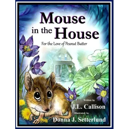 Mouse in the House: For the Love of Peanut Butter