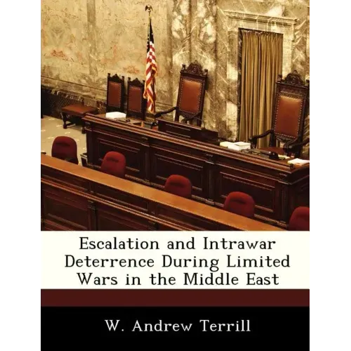 Escalation and Intrawar Deterrence During Limited Wars in the Middle East