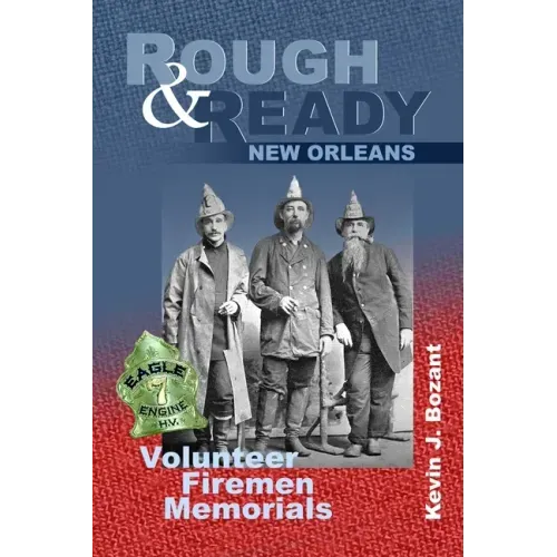 Rough & Ready New Orleans: Volunteer Firemen Memorials
