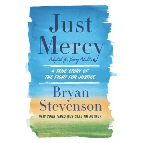Just Mercy (Adapted for Young Adults): A True Story of the Fight for Justice