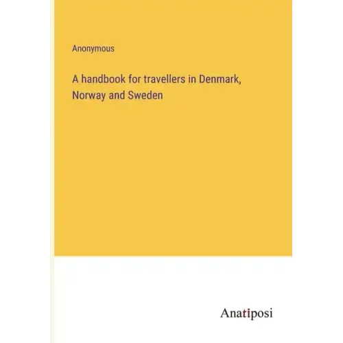 A handbook for travellers in Denmark, Norway and Sweden