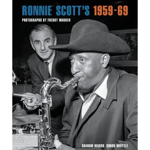 Ronnie Scott's 1959-69: Photographs by Freddy Warren