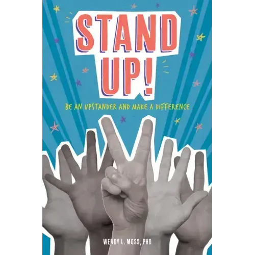 Stand Up!: Be an Upstander and Make a Difference