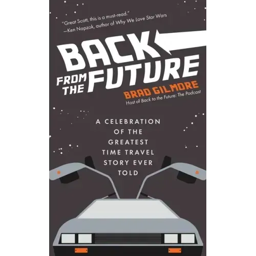 Back From the Future: A Celebration of the Greatest Time Travel Story Ever Told