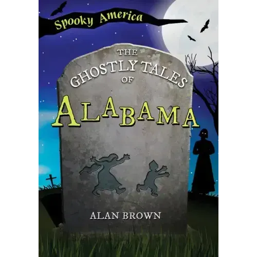 The Ghostly Tales of Alabama