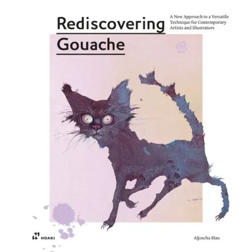 Rediscovering Gouache: A New Approach to a Versatile Technique for Contemporary Artists and Illustrators