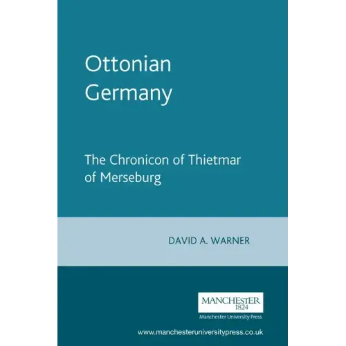 Ottonian Germany: The Chronicon of Thietmar of Merseburg