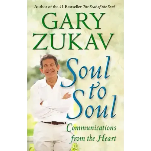 Soul to Soul: Communications from the Heart