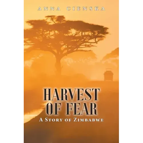 Harvest of Fear: A Story of Zimbabwe