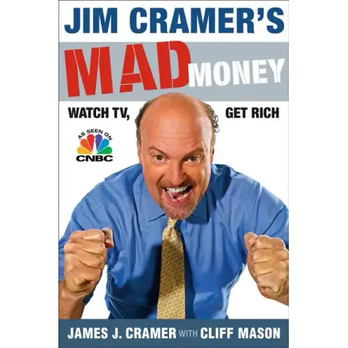 Jim Cramer's Mad Money: Watch Tv, Get Rich