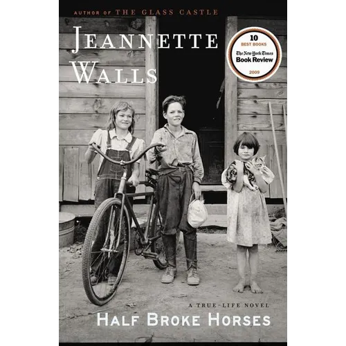 Half Broke Horses: A True-Life Novel
