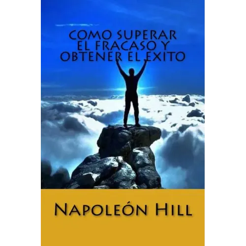 Como Superar el Fracaso y Obtener el Exito (Spanish Edition)