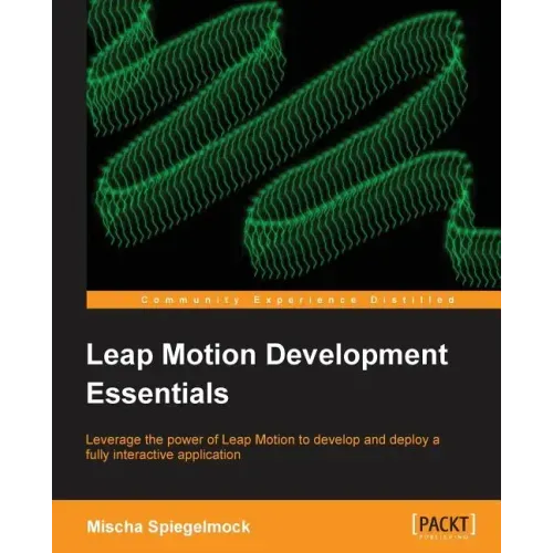 Leap Motion Development Essentials