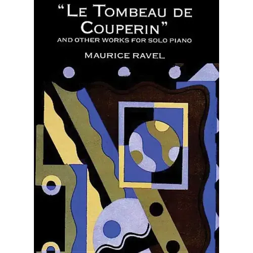 Le Tombeau de Couperin and Other Works for Solo Piano