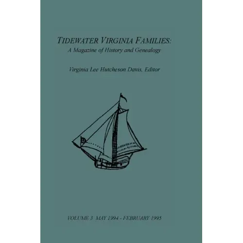 Tidewater Virginia Families: A Magazine of History and Genealogy, Volume 3, May 1994-Feb 1995