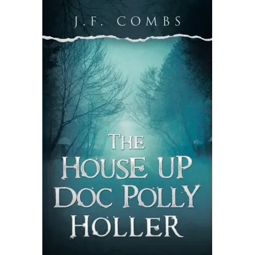 The House up Doc Polly Holler