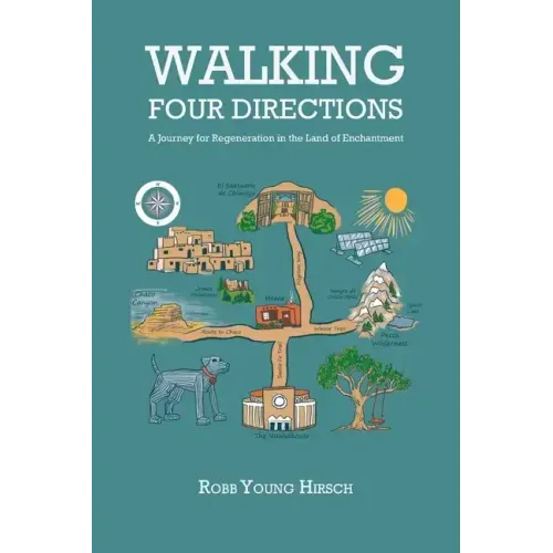 Walking Four Directions: A Journey for Regeneration in the Land of Enchantment