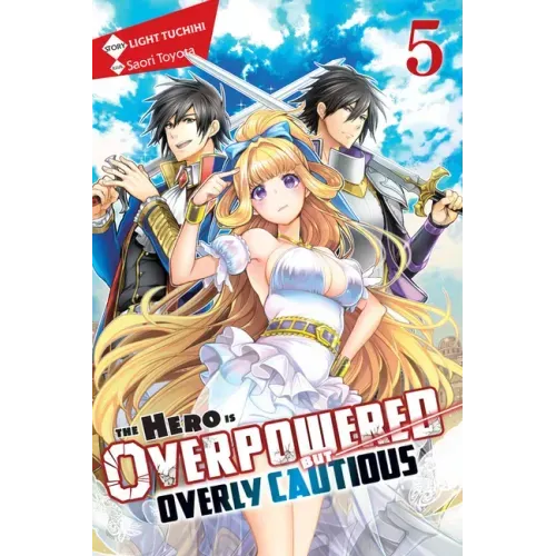 The Hero Is Overpowered But Overly Cautious, Vol. 5 (Light Novel): Volume 5