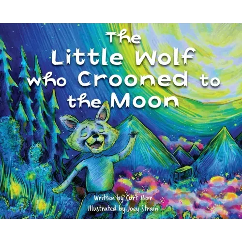 The Little Wolf Who Crooned To The Moon