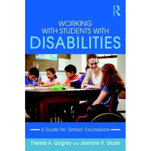 Working with Students with Disabilities: A Guide for Professional School Counselors